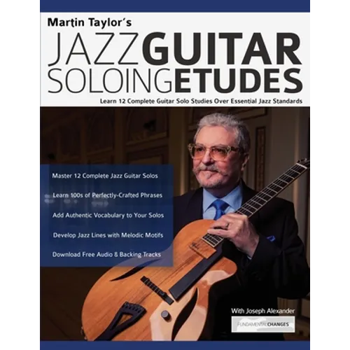 Martin Taylor's Jazz Guitar Soloing Etudes: Learn 12 Complete Guitar Solo Studies Over Essential Jazz Standards - Paperback