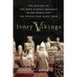 Ivory Vikings: The Mystery of the Most Famous Chessmen in the Wor - Hardcover