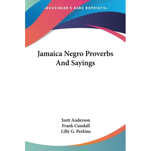 Jamaica Negro Proverbs And Sayings - Paperback