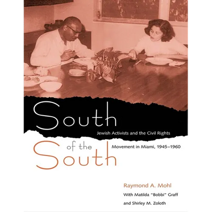 South of the South: Jewish Activists and the Civil Rights Movement in Miami, 1945-1960 - Paperback