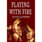 Playing with Fire - Paperback
