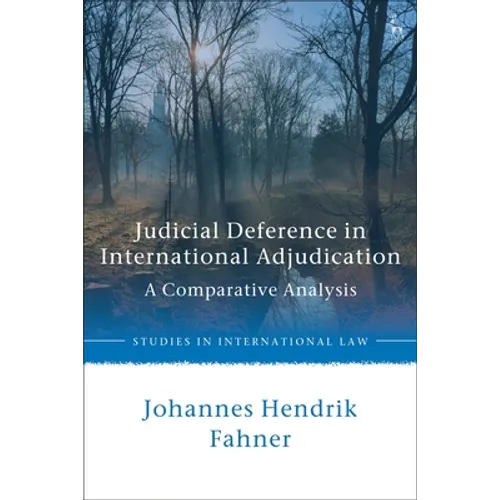 Judicial Deference in International Adjudication: A Comparative Analysis - Paperback