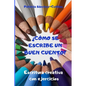 ｿCo se escribe un buen cuento?: Escritura creativa con ejercicios. Gu僘 para lectores inquietos - Paperback