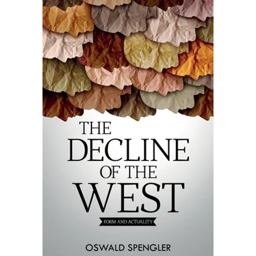 The Decline of the West: Form and Actuality - Paperback