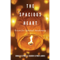 The Spacious Heart: Room for Spiritual Awakening - Paperback