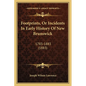 Footprints, Or Incidents In Early History Of New Brunswick: 1783-1883 (1883) - Paperback