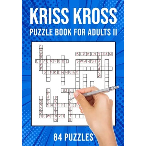 Kriss Kross Puzzle Book for Adults Volume II: Criss Cross Crossword Activity Book 84 Puzzles (UK Version) - Paperback