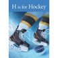H Is for Hockey - Board Book