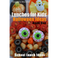 Lunches for Kids: Halloween Ideas - Book One - Paperback