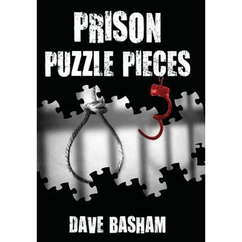 Prison Puzzle Pieces 3: The Realities, Experiences and Insights of a Corrections Officer Doing His Time in Historic Stillwater Prison - Hardcover