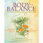 Body Into Balance: An Herbal Guide to Holistic Self-Care - Hardcover