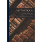 At The Door: A Tale To Read Both On The Lines And Between - Paperback