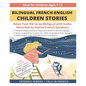 Bilingual French-English Children Stories: Raise your kid to be bilingual with free audio recorded by native French speakers - Paperback