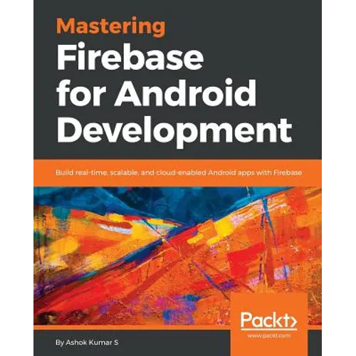 Mastering Firebase for Android Development - Paperback