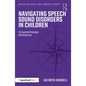 Navigating Speech Sound Disorders in Children: 50 Essential Strategies and Resources - Paperback