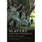 Slavery and the University: Histories and Legacies - Paperback
