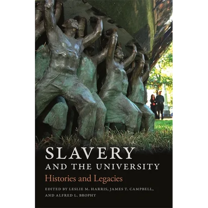 Slavery and the University: Histories and Legacies - Paperback