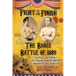 Fight To The Finish: The Barge Battle of 1889: "Gentleman" Jim Corbett, Joe Choynski, and the Fight that Launched Boxing's Modern Era - Paperback