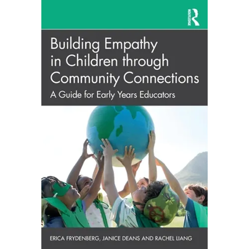 Building Empathy in Children Through Community Connections: A Guide for Early Years Educators - Paperback