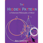 The Hidden Pattern: A Patternist Philosophy of Mind - Paperback