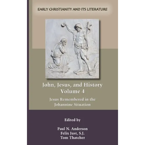 John, Jesus, and History, Volume 4 - Hardcover