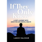 If They Only Knew: A Cop's Journey with Addiction and Mental Health - Paperback