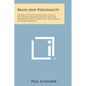 Brain and Personality: Studies in the Psychological Aspects of Cerebral Neuropathology and the Neuropsychiatric Aspects of the Motility of SC - Paperback