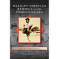 Mexican American Baseball in the Pomona Valley - Hardcover