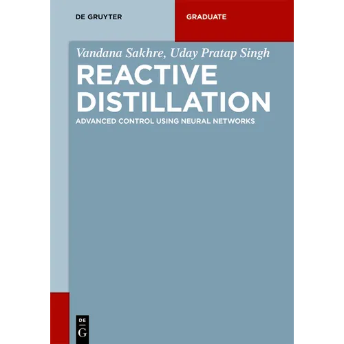 Reactive Distillation: Advanced Control Using Neural Networks - Paperback