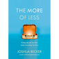 The More of Less: Finding the Life You Want Under Everything You Own - Paperback