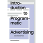 Introduction to Programmatic Advertising - Paperback