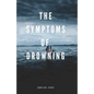 The Symptoms of Drowning - Paperback