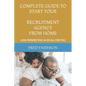Complete Guide to Start Your Recruitment Agency from Home: 2030 Perspective: AI Do All for You - Paperback