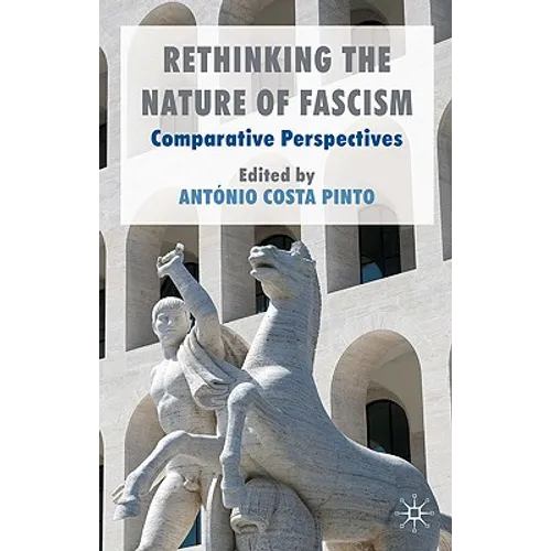 Rethinking the Nature of Fascism: Comparative Perspectives - Hardcover
