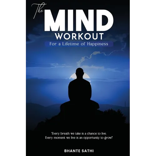 The Mind Workout: For a Lifetime of Happiness - Paperback