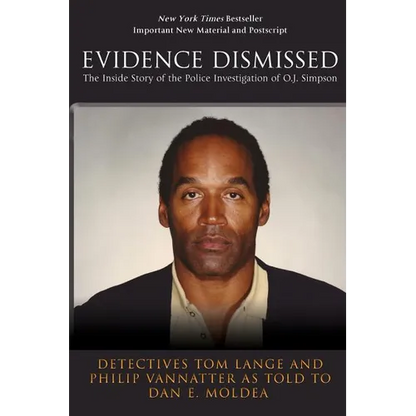Evidence Dismissed: The Inside Story of the Police Investigation of O.J. Simpson - Paperback
