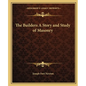 The Builders A Story and Study of Masonry - Paperback