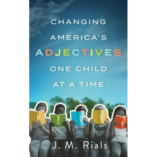 Changing America's Adjectives One Child at a Time - Paperback