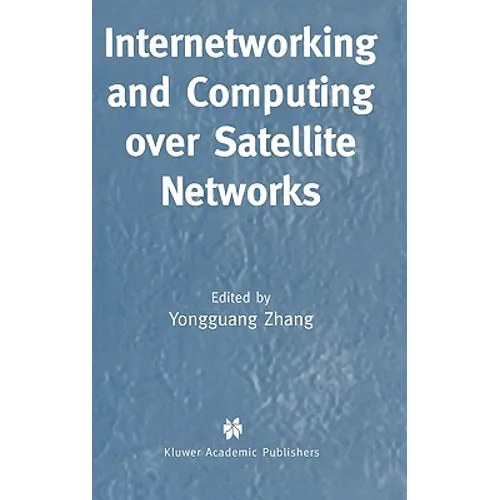 Internetworking and Computing Over Satellite Networks - Hardcover