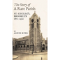 The Story of a Rare Parish: St. Cecilia's, Brooklyn, 1871-1930 - Hardcover