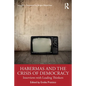 Habermas and the Crisis of Democracy: Interviews with Leading Thinkers - Paperback