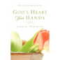 God's Heart - Your Hands: This One's For You, Caregiver - Paperback
