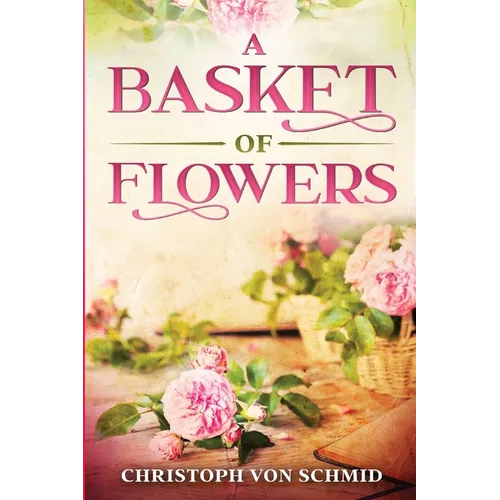 A Basket of Flowers: Illustrated Edition - Paperback