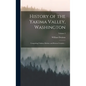 History of the Yakima Valley, Washington; Comprising Yakima, Kittitas, and Benton Counties ..; Volume 2 - Hardcover
