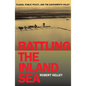 Battling the Inland Sea: Floods, Public Policy, and the Sacramento Valley - Paperback