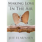 Making Love While Levitating Three Feet in the Air: And Other Stories - Paperback
