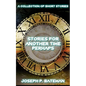 Stories for Another Time Perhaps: Sci-Fi Short Story Collection - Paperback