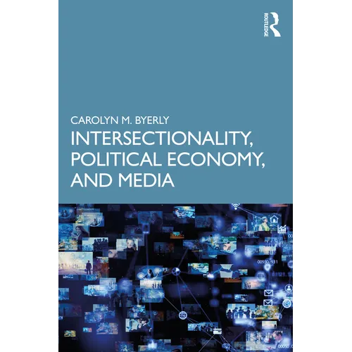 Intersectionality, Political Economy, and Media - Paperback