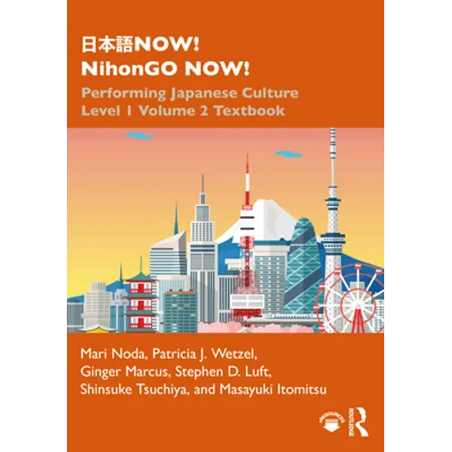 日本語now! Nihongo Now!: Performing Japanese Culture - Level 1 Volume 2 Textbook - Paperback