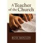 A Teacher of the Church: Theology, Formation, and Practice for the Ministry of Teaching - Paperback